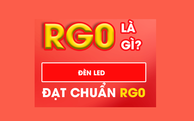 RG0 Là Gì? Có Phải Đèn Học Có RG0 Là An Toàn Tuyệt Đối Cho Mắt?